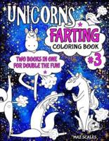 Unicorns Farting Coloring Book 3 COMBO EDITION - Books 1 and 2 Together In One Big Fartastic Book: A Hilarious Look At The Secret Life of The Unicorn - 43 Pictures To Color In
