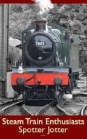 Steam Train Enthusiasts Spotter Jotter