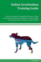 Italian Greyhuahua Training Guide Italian Greyhuahua Training Book Features
