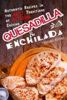 Quesadilla and Enchilada
