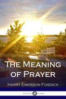 The Meaning of Prayer