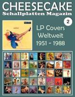 CHEESECAKE - Schallplatten Magazin Nr. 2: LP Covers Weltweit (1951 - 1988) - Vollfarb-Guide - Full-color