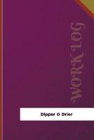 Dipper & Drier Work Log