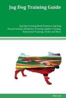Jug Dog Training Guide Jug Dog Training Book Features