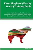 Karst Shepherd (Krasky Ovcar) Training Guide Karst Shepherd Training Book Features