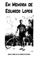 Em Memoria De Eduardo Lopes