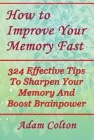 How to Improve Your Memory Fast