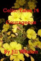Celtic Tales 14, Courageous
