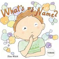 What's My Name? TOBIAS