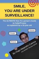 Smile, You Are Under Surveillance!
