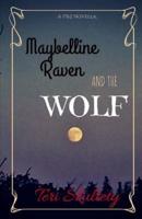 Maybelline Raven and The Wolf