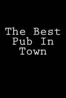 The Best Pub In Town