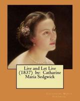 Live and Let Live (1837) By