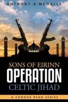 Sons of Eirinn Operation Celtic Jihad