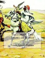 Falconry, the Sport of Kings