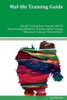 Mal-Shi Training Guide Mal-Shi Training Book Features