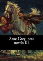 Zane Grey, Best Novels III