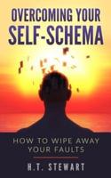 Overcoming Your Self-Schema