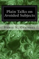 Plain Talks on Avoided Subjects