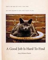 A Good Job Is Hard To Find