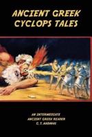 Ancient Greek Cyclops Tales: Homer's Odyssey 9.105-566, Theocritus' Idylls 11 and 6, Callimachus' Epigram 46 Pf./G-P 3, and Lucian's Dialogues of the Sea Gods 1 and 2