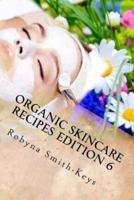 Organic Skincare Recipes Edition 6