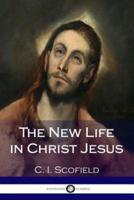 The New Life in Christ Jesus
