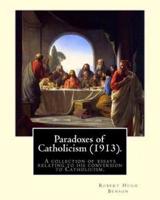 Paradoxes of Catholicism (1913). By