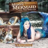 Moon Mermaid and the Pirates