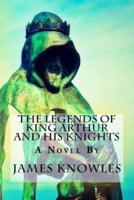 The Legends of King Arthur and His Knights