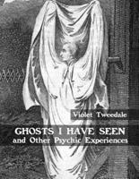 Ghosts I Have Seen and Other Psychic Experiences