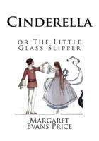 Cinderella or The Little Glass Slipper