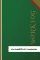 Combat Rifle Crewmember Work Log