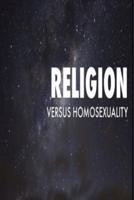 Religion Verses Homosexuality
