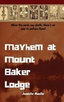 Mayhem at the Mount Baker Lodge