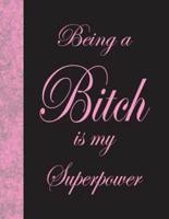 Being a Bitch Is My Superpower