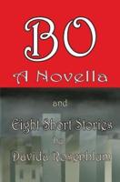 Bo, a Novella and Eight Short Stories