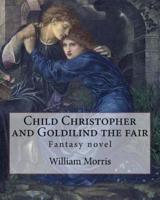 Child Christopher and Goldilind the Fair. By