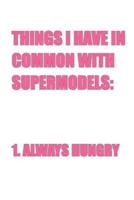 Things I Have in Common With Supermodels...Workbook of Affirmations
