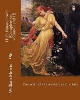 The Well at the World's End, a Tale. By