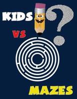 Kids VS Mazes ( Kids Activity Game Book for 5-10 )