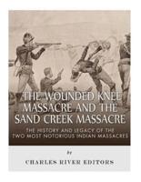 The Wounded Knee Massacre and the Sand Creek Massacre