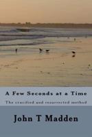 A Few Seconds at a Time