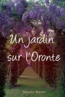 Un Jardin Sur L'Oronte