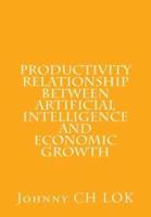 Productivity Relationship Between Artificial Intelligence and Economic Growth