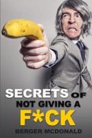 Secrets of Not Giving a F*ck
