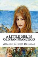 A Little Girl in Old San Francisco