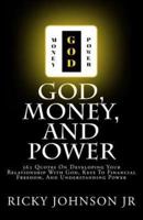 God, Money, and Power
