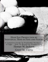 High Egg Production by Individual Hens in Pens and Flocks