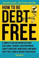 How to Be Debt Free